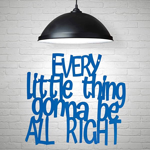 Every Lite Thing Gonna Be Alright Ahşap Duvar Panosu